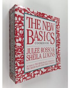 Kirjailijan Julee Rosso & Sheila Lukins käytetty kirja The New Basics Cookbook