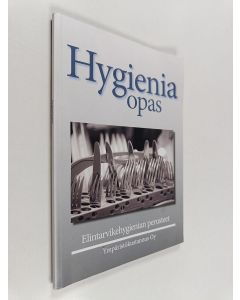 Kirjailijan Tapio Välikylä käytetty kirja Hygieniaopas : opas hygieniaosaamiskoulutukseen sekä ammattikeittiöiden, elintarviketeollisuuden, elintarvikekaupan ja alan oppilaitosten hygieniakoulutukseen sekä elintarvikevalvonnan käyttöön