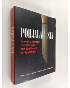 Kirjailijan Artturi Järviluoma & Timo Kallio ym. käytetty kirja Pohjalaisia