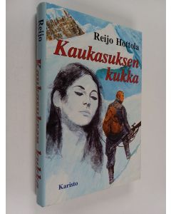 Kirjailijan Reijo Hottola käytetty kirja Kaukasuksen kukka