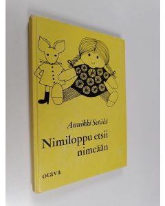 Kirjailijan Annikki Setälä käytetty kirja Nimiloppu etsii nimeään
