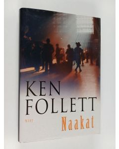 Kirjailijan Ken Follett käytetty kirja Naakat