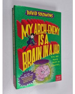 Kirjailijan David Solomons käytetty kirja My Arch-Enemy Is a Brain in a Jar