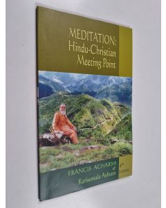 Kirjailijan Francis Acharya käytetty kirja Meditation : Hindu-Christian Meeting Point