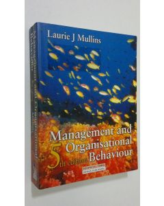 Kirjailijan Laurie J. Mullins käytetty kirja Management and Organisational Behaviour