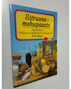 Kirjailijan K. A. Bayer käytetty kirja Sitruunamehupaasto : ihanteellinen laihdutus- ja puhdistautumismenetelmä