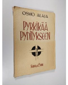 Kirjailijan Osmo Alaja käytetty kirja Pyrkikää pyhitykseen : Piirteitä Tertullianuksen pyhityskäsityksestä