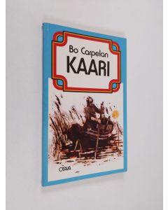 Kirjailijan Bo Carpelan käytetty kirja Kaari : kertomus kesästä, joka oli toisenlainen kuin muut kesät