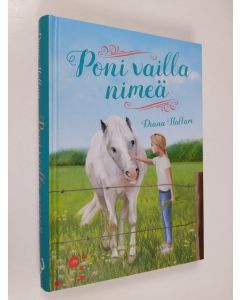 Kirjailijan Diana Hallam käytetty kirja Poni vailla nimeä