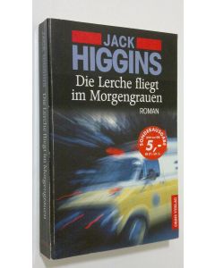 Kirjailijan Jack Higgins käytetty kirja Die Lerche fliegt im Morgengrauen Roman
