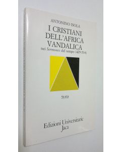 Kirjailijan Antonino Isola käytetty kirja I Cristiani dell'Africa Vandalica nei Sermones del Tempo (429-534)