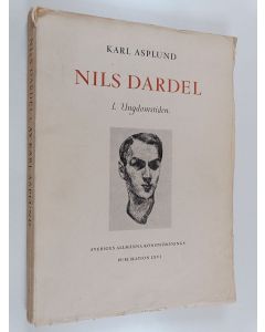 Kirjailijan Karl Asplund käytetty kirja Nils Dardel, 1 - Ungdomstiden 1888-1921