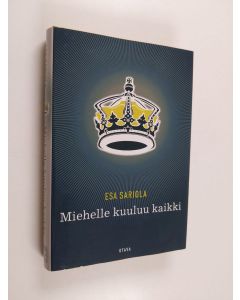 Kirjailijan Esa Sariola käytetty kirja Miehelle kuuluu kaikki
