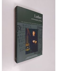 käytetty kirja Luther, reformaatio ja kirja Luther, the Reformation, and the book - Luther, the Reformation, and the book - Luther, reformationen och boken