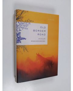 Kirjailijan Susan Froderberg käytetty kirja Old Border Road - A Novel