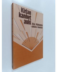 Kirjailijan Eila Pennanen käytetty kirja Kirjan kannet auki : johdatus lukemiseen (ERINOMAINEN)