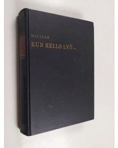 Kirjailijan Alistair MacLean käytetty kirja Kun kello lyö...