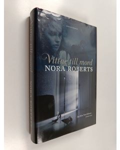 Kirjailijan Nora Roberts käytetty kirja Vittne till mord : spänningsroman