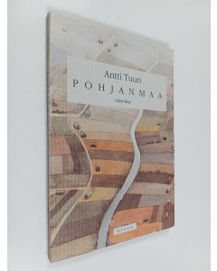 Kirjailijan Antti Tuuri käytetty kirja Pohjanmaa : näytelmä