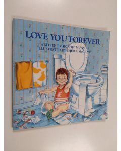 Kirjailijan Robert N. Munsch käytetty teos Love you forever