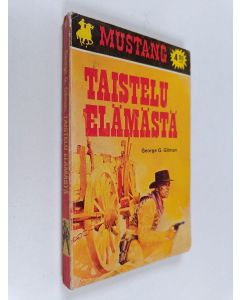 Kirjailijan George G. Gilman käytetty kirja Taistelu elämästä