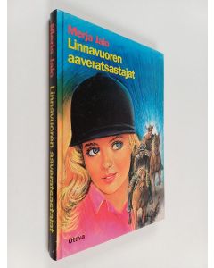 Kirjailijan Merja Jalo käytetty kirja Linnavuoren aaveratsastajat