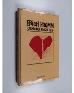 Kirjailijan Erich Fromm käytetty kirja Rakkauden vaikea taito