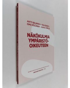 Kirjailijan Antti Belinskij käytetty kirja Näkökulmia ympäristöoikeuteen