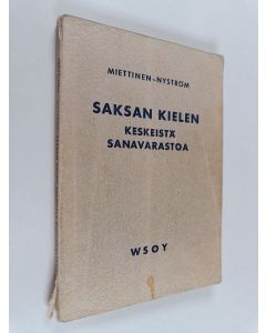 Kirjailijan Eino Miettinen käytetty kirja Saksan kielen keskeistä sanavarastoa : Kertauskirja keskikoulun ylimpiä asteita ja lukioluokkia varten
