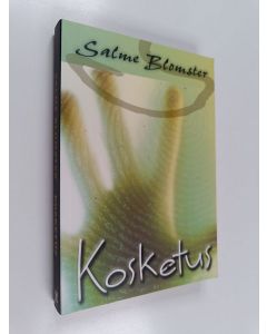 Kirjailijan Salme Blomster käytetty kirja Kosketus