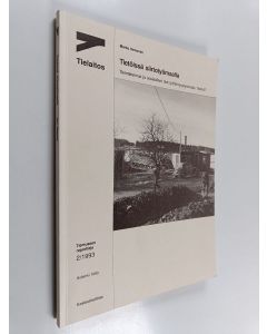 Kirjailijan Marko Nenonen käytetty kirja Tietöissä siirtotyömaalla : tienrakennus ja sosiaaliset olot työttömyystyömailla 1945-67