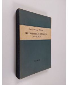 Kirjailijan E. O. Stenij käytetty kirja Metalliteknologian oppikirja ammattioppilaitoksia varten