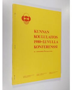 käytetty kirja Kunnan koululaitos 1980-luvulla konferenssi 3.-5.12.1979 Tampereella