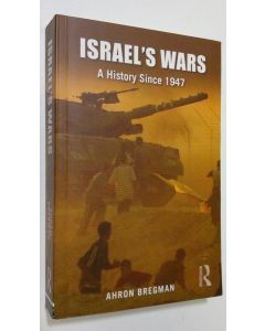 Kirjailijan Ahron Bregman käytetty kirja Israel's Wars : A History Since 1947 (ERINOMAINEN)