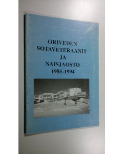 Tekijän Paavo Suvanto  käytetty teos Oriveden sotaveteraanit ja naisjaosto 1985-1994