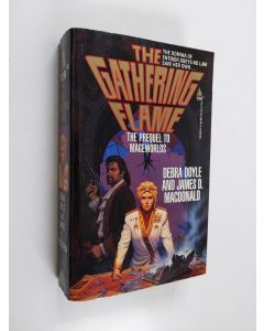 Kirjailijan James D. MacDonald & Debra Doyle käytetty kirja The Gathering Flame - The Prequel to Mageworlds