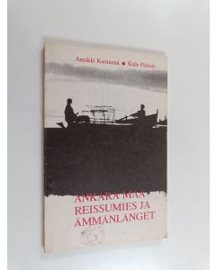 Kirjailijan Annikki Kariniemi & Kalle Päätalo käytetty kirja Reissumies ja ämmänlänget / Ankara maa
