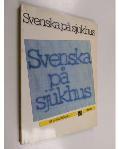 Kirjailijan Eila Rautioaho käytetty kirja Svenska på sjukhus