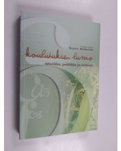 käytetty kirja Koulutuksen lumo : retoriikka, politiikka ja arviointi