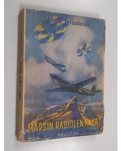 Kirjailijan Into Jyläskoski käytetty kirja Marsin radiolentäjät