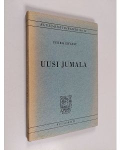 Kirjailijan Pekka Ervast käytetty kirja Uusi jumala