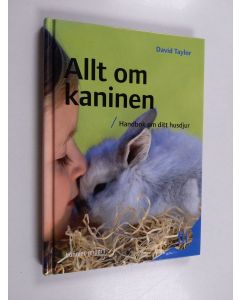 Kirjailijan David Taylor käytetty kirja Allt om kaninen : handbok om ditt husdjur