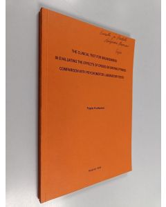 Kirjailijan Tapio Kuitunen käytetty kirja The Clinical Test for Drunkenness in Evaluating the Effects of Drugs on Driving Fitness - Comparison with Psychomotor Laboratory Tests