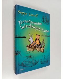 Kirjailijan Seppo Laurell käytetty kirja Tervatassuisten laivakissojen tarina