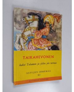 Tekijän Astrid Österling  käytetty kirja Taikahevonen : kaksi Tuhannen ja yhden yön tarinaa