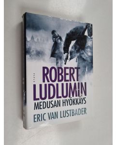Kirjailijan Eric Van Lustbader käytetty kirja Robert Ludlumin Medusan hyökkäys