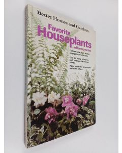 käytetty kirja Better Homes and Gardens : Favorite Houseplants and How to Grow Them