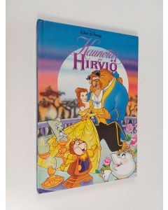 Kirjailijan Walt Disney käytetty kirja Kaunotar ja hirviö : Disneyn satulukemisto