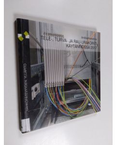 käytetty kirja Tele-, turva- ja RAU-urakointi käytännössä 2017 : artikkelikokoelma