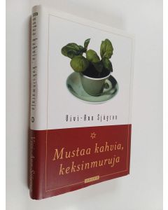 Kirjailijan Vivi-Ann Sjögren käytetty kirja Mustaa kahvia, keksinmuruja